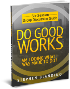 Do Good Works Group Discussion Guide