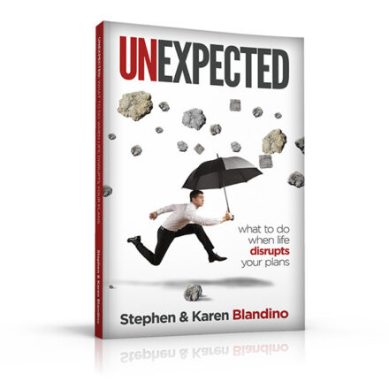 Unexpected: What To Do When Life Disrupts Your Plans